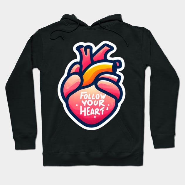 Follow your heart Hoodie by NeyPlanet